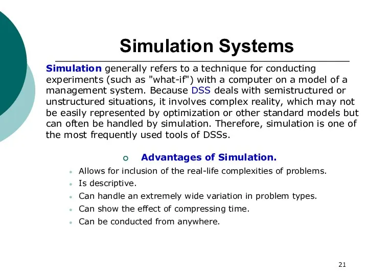 Simulation Systems Simulation generally refers to a technique for conducting