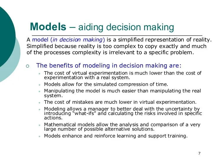 Models – aiding decision making The benefits of modeling in