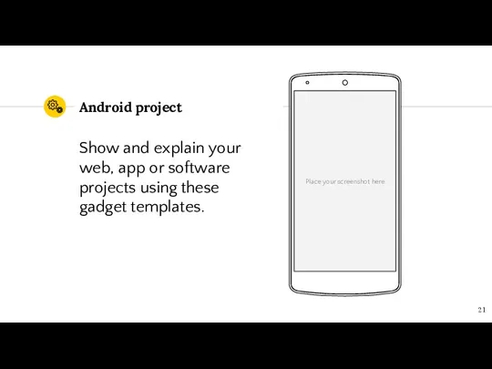Place your screenshot here Android project Show and explain your