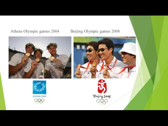 Athens Olympic games 2004 Beijing Olympic games 2008