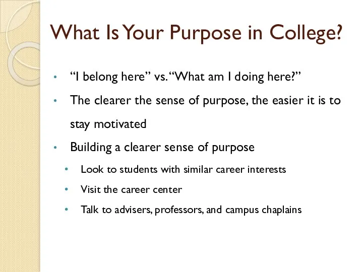 What Is Your Purpose in College? “I belong here” vs.