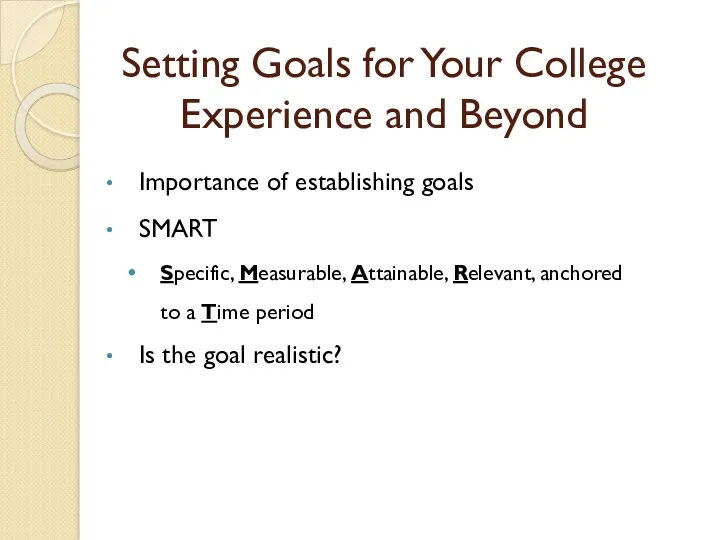 Setting Goals for Your College Experience and Beyond Importance of