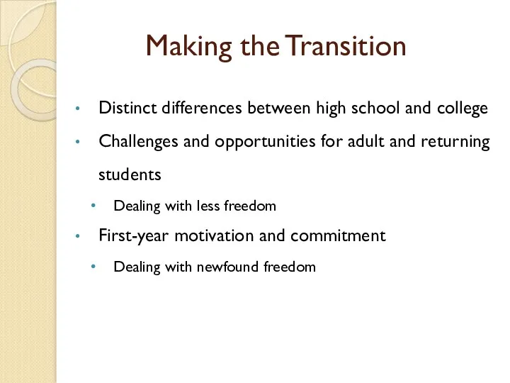 Making the Transition Distinct differences between high school and college