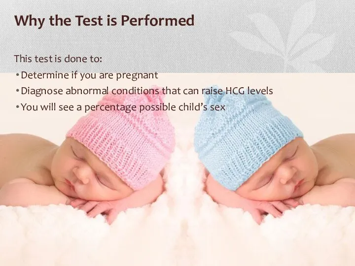 Why the Test is Performed This test is done to: Determine if you