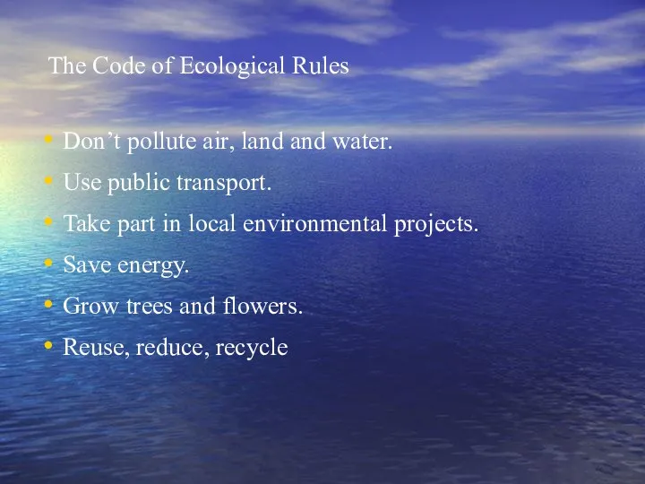 The Code of Ecological Rules Don’t pollute air, land and