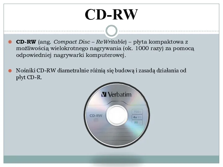 CD-RW CD-RW (ang. Compact Disc – ReWritable) – płyta kompaktowa