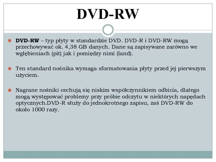 DVD-RW DVD-RW – typ płyty w standardzie DVD. DVD-R i