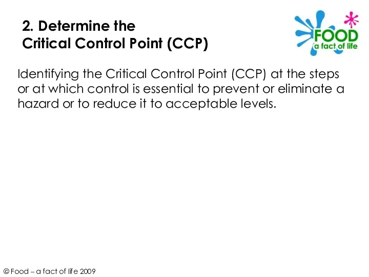 2. Determine the Critical Control Point (CCP) Identifying the Critical