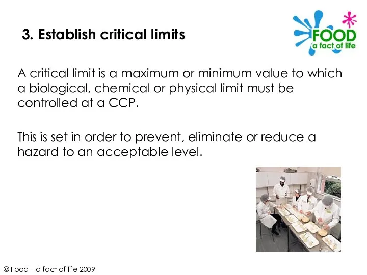 3. Establish critical limits A critical limit is a maximum