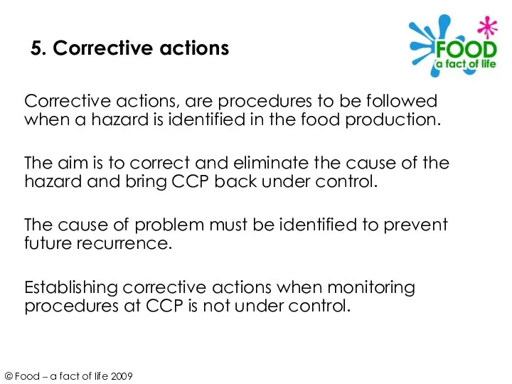 5. Corrective actions Corrective actions, are procedures to be followed