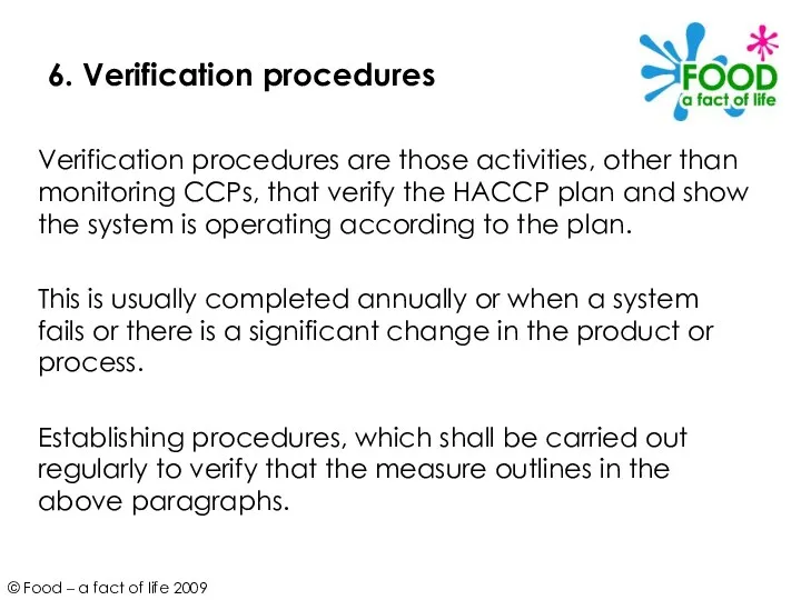 6. Verification procedures Verification procedures are those activities, other than