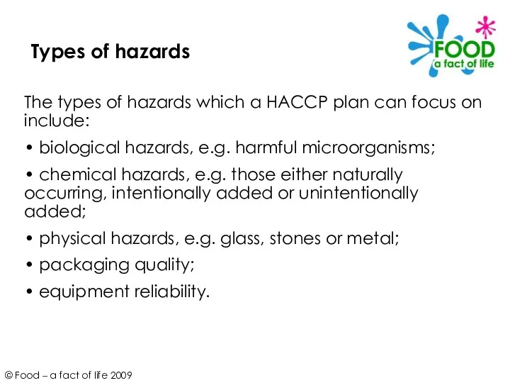 Types of hazards The types of hazards which a HACCP