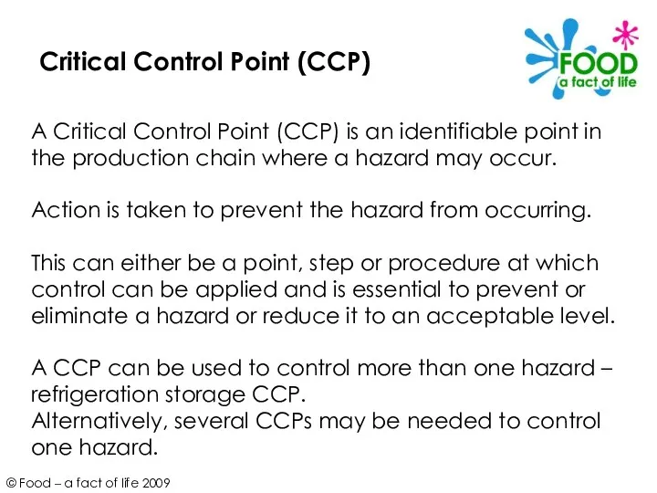 Critical Control Point (CCP) A Critical Control Point (CCP) is