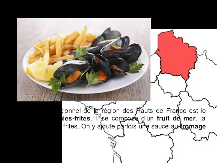 Le plat traditionnel de la région des Hauts de France est le plat