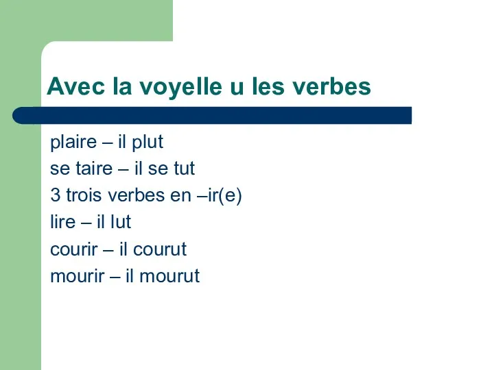 Avec la voyelle u les verbes plaire – il plut