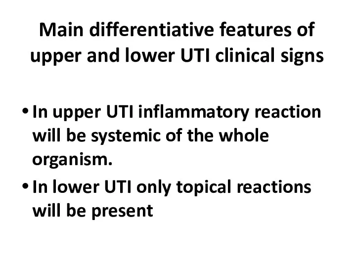 Main differentiative features of upper and lower UTI clinical signs In upper UTI