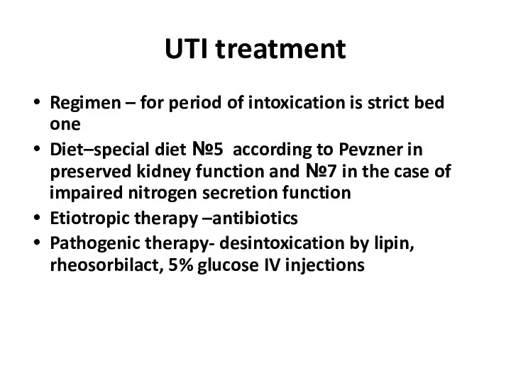 UTI treatment Regimen – for period of intoxication is strict bed one Diet–special