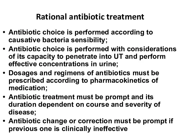 Rational antibiotic treatment Antibiotic choice is performed according to causative bacteria sensibility; Antibiotic