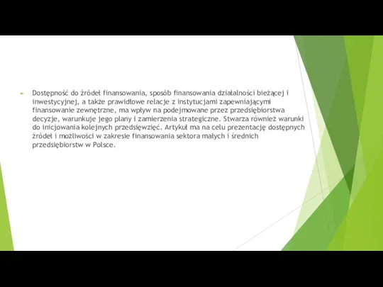 Dostępność do źródeł finansowania, sposób finansowania działalności bieżącej i inwestycyjnej,