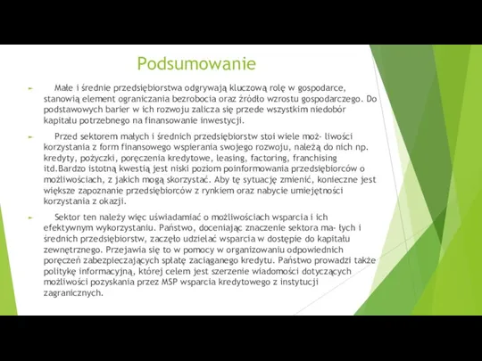 Podsumowanie Małe i średnie przedsiębiorstwa odgrywają kluczową rolę w gospodarce,