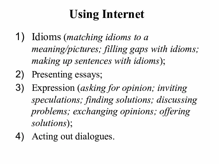 Using Internet Idioms (matching idioms to a meaning/pictures; filling gaps
