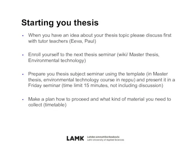 Starting you thesis When you have an idea about your