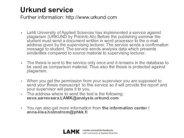 Urkund service Further information: http://www.urkund.com Lahti University of Applied Sciences