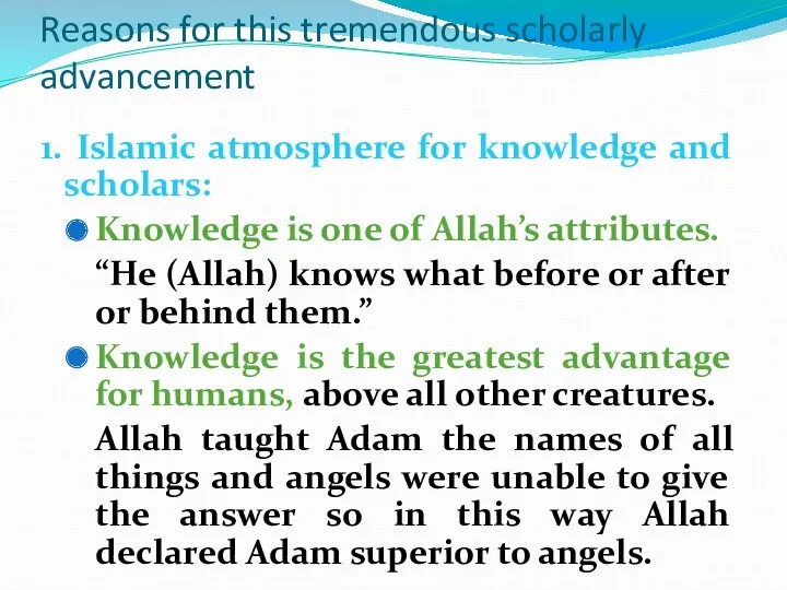 Reasons for this tremendous scholarly advancement 1. Islamic atmosphere for knowledge and scholars: