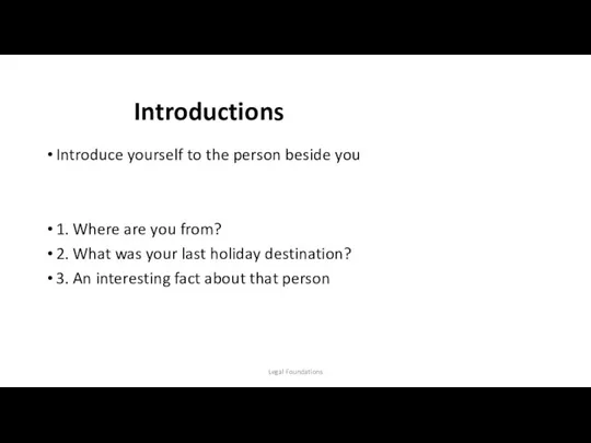Introductions Introduce yourself to the person beside you 1. Where