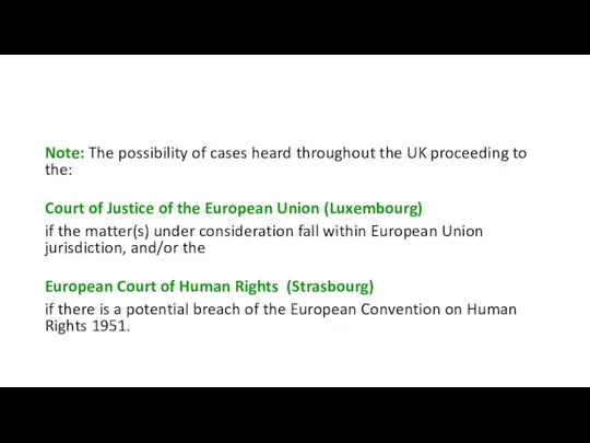 Note: The possibility of cases heard throughout the UK proceeding