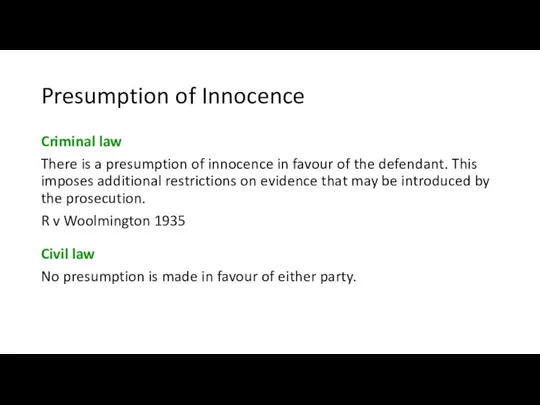 Presumption of Innocence Criminal law There is a presumption of