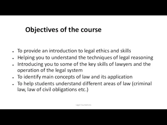 Objectives of the course To provide an introduction to legal