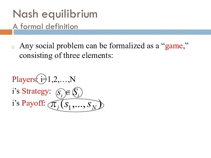 Nash equilibrium A formal definition Any social problem can be