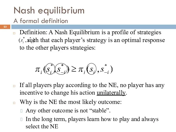 Nash equilibrium A formal definition Definition: A Nash Equilibrium is