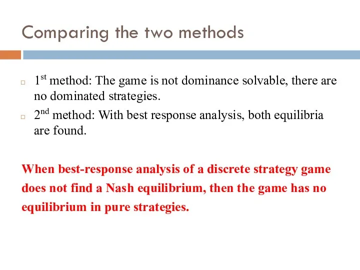 Comparing the two methods 1st method: The game is not