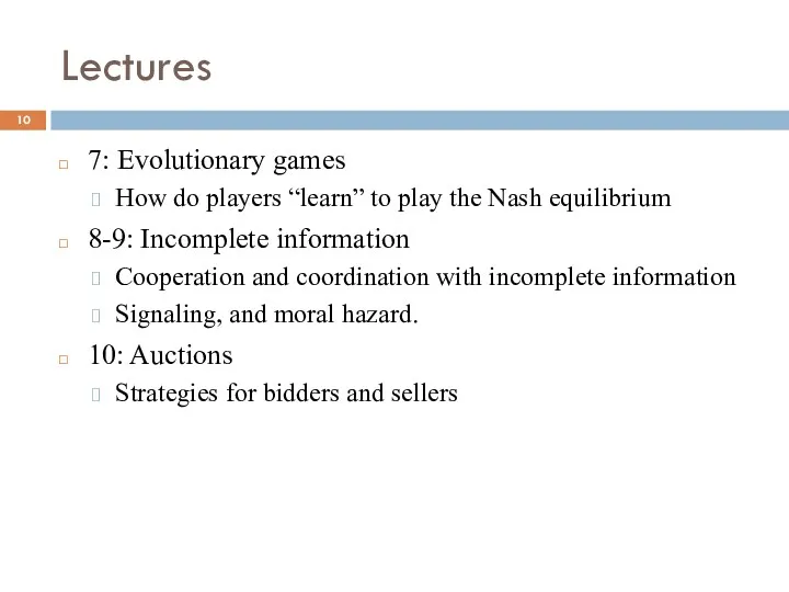 Lectures 7: Evolutionary games How do players “learn” to play