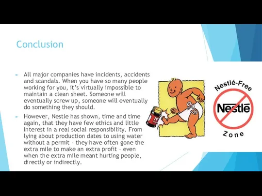 Conclusion All major companies have incidents, accidents and scandals. When
