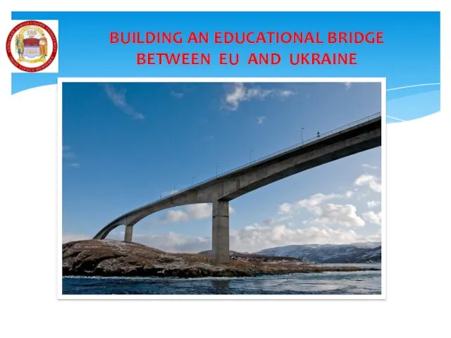 BUILDING AN EDUCATIONAL BRIDGE BETWEEN EU AND UKRAINE