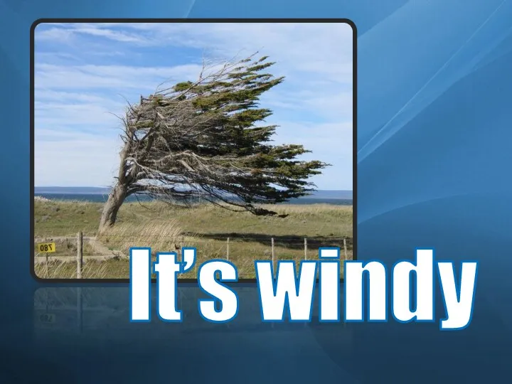 It’s windy