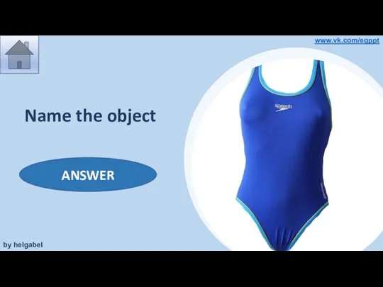 Name the object a swimsuit ANSWER by helgabel www.vk.com/egppt