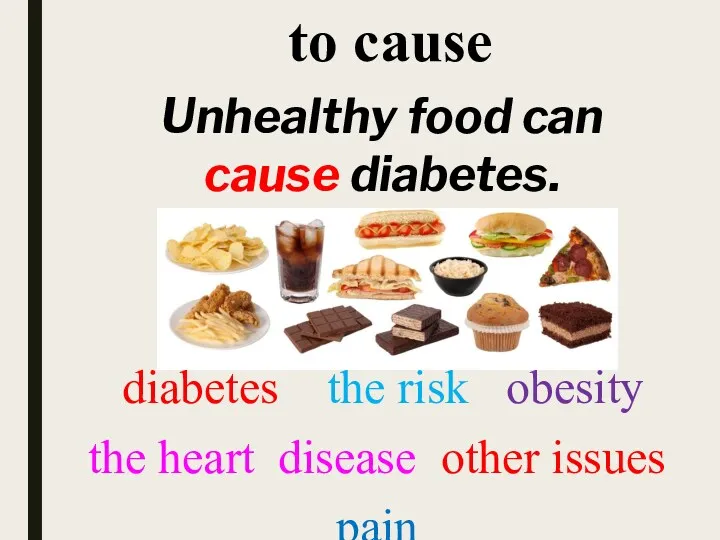 to cause diabetes the risk obesity the heart disease other