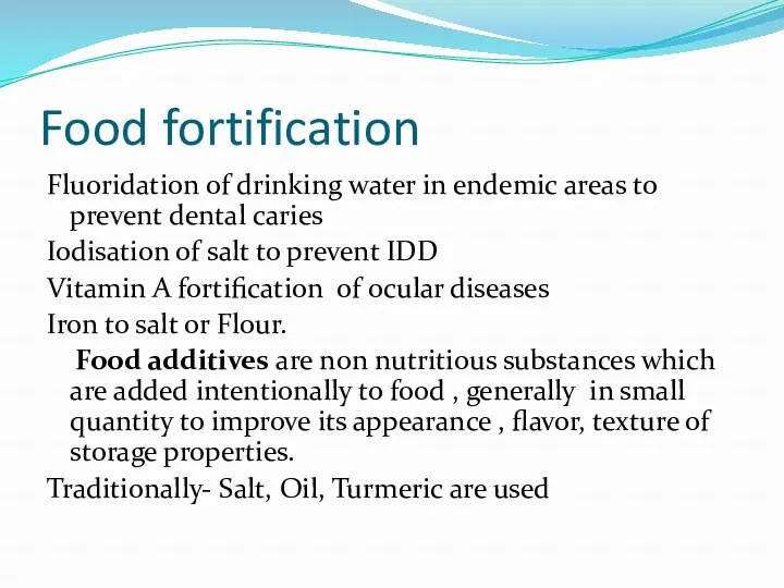 Food fortification Fluoridation of drinking water in endemic areas to