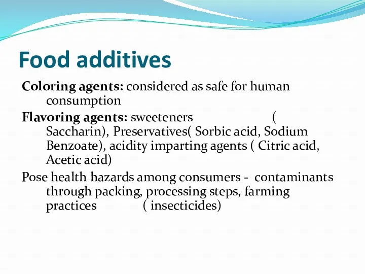 Food additives Coloring agents: considered as safe for human consumption