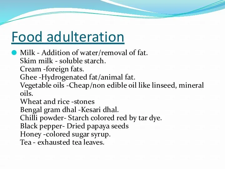 Food adulteration Milk - Addition of water/removal of fat. Skim