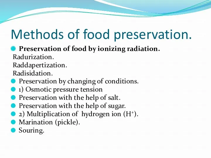 Methods of food preservation. Preservation of food by ionizing radiation.