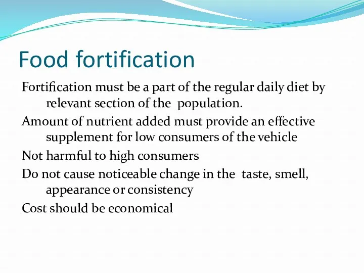 Food fortification Fortification must be a part of the regular