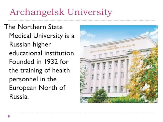 Archangelsk University The Northern State Medical University is a Russian