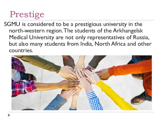 Prestige SGMU is considered to be a prestigious university in