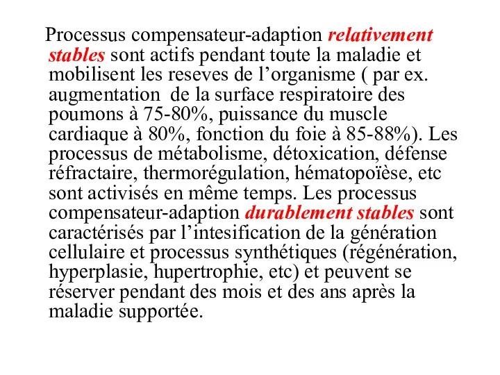 Processus compensateur-adaption relativement stables sont actifs pendant toute la maladie