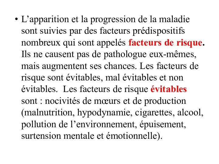 L’apparition et la progression de la maladie sont suivies par des facteurs prédispositifs